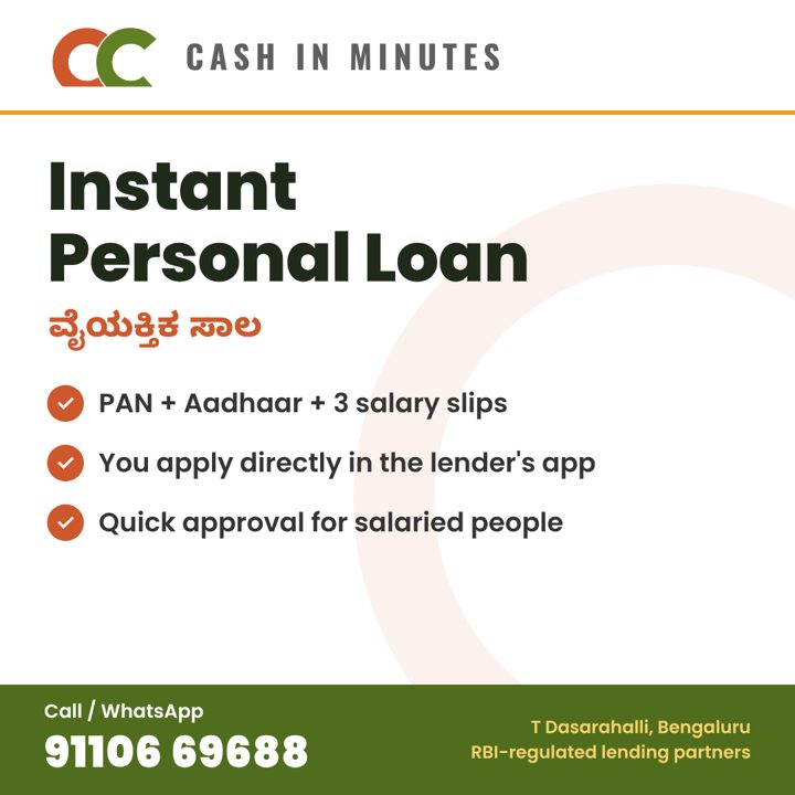Personal Loan from Cash in Minutes, T Dasarahalli, Bengaluru
